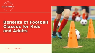 Benefits of Football Classes for Kids and Adults – Tricity Connect