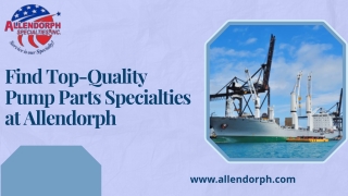 Find Top-Quality Pump Parts Specialties at Allendorph