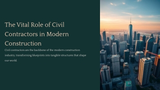 The Vital Role of Civil Contractors in Modern Construction