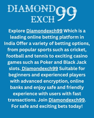 Explore Diamondexch99 Which is a leading online betting platform in India Offer a variety of betting options, from popul