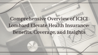 ICICI Elevate Health Insurance: A Plan That Puts Your Health First