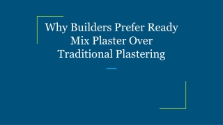 Why Builders Prefer Ready Mix Plaster Over Traditional Plastering