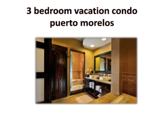 bedroom vacation condo puerto morelos