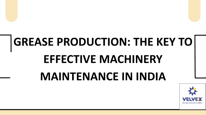 grease production the key to effective machinery