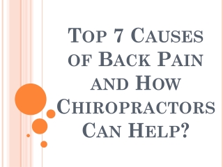 Top 7 Causes of Back Pain and How Chiropractors Can Help