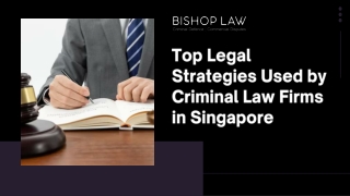 Top Legal Strategies Used by Criminal Law Firms in Singapore