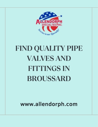 Find Quality Pipe Valves and Fittings in Broussard