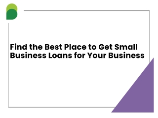 Find the Best Place to Get Small Business Loans for Your Business