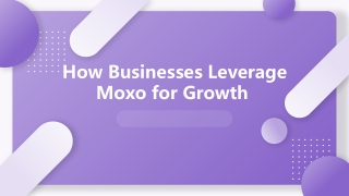 How Businesses Leverage Moxo for Growth