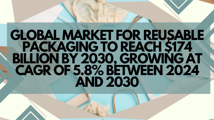 global market for reusable packaging to reach