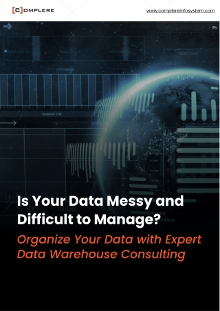 Is Your Data Messy and Difficult to Manage Organize Your Data with Expert Data Warehouse Consulting