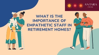 What is the importance of empathetic staff in retirement homes