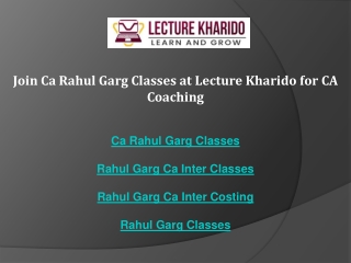 Join Ca Rahul Garg Classes at Lecture Kharido for CA Coaching