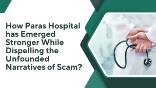 How Paras Hospital has Emerged Stronger While Dispelling the Unfounded Narratives of Scam