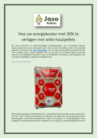 Hoe uw energiekosten met 30% te verlagen met witte houtpellets