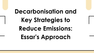 Decarbonisation and Key Strategies to Reduce Emissions Essar’s Approach