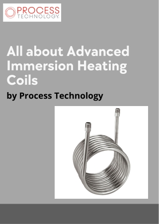 All about Advanced Immersion Heating Coils by Process Technology