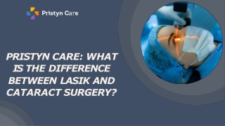 Pristyn Care - What Is the Difference Between LASIK and Cataract Surgery