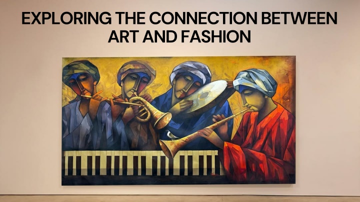 exploring the connection between art and fashion