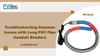 Troubleshooting Common Issues with Long PVC Pipe Conduit Benders