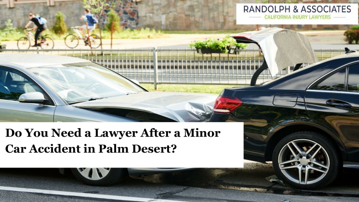 do you need a lawyer after a minor car accident