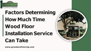 Factors Determining How Much Time Wood Floor Installation Service Can Take