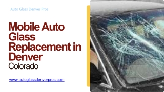 Mobile Auto Glass Replacement in Denver, Colorado - 720-244-3708