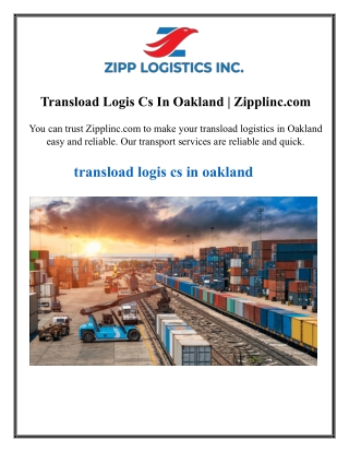Transload Logis Cs In Oakland  Zipplinc.com