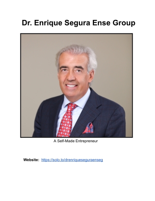 Dr. Enrique Segura Ense Group - A Self-Made Entrepreneur