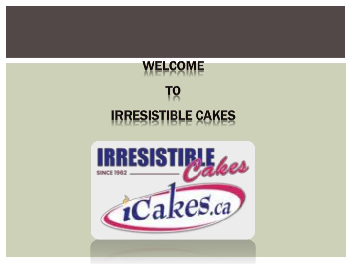 welcome to irresistible cakes