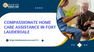 Compassionate Home Care Assistance in Fort Lauderdale