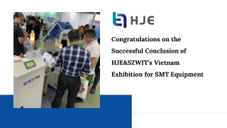 Congratulations on the Successful Conclusion of HJE&SZWIT’s Vietnam Exhibition for SMT Equipment