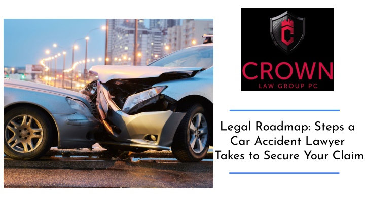 legal roadmap steps a car accident lawyer takes