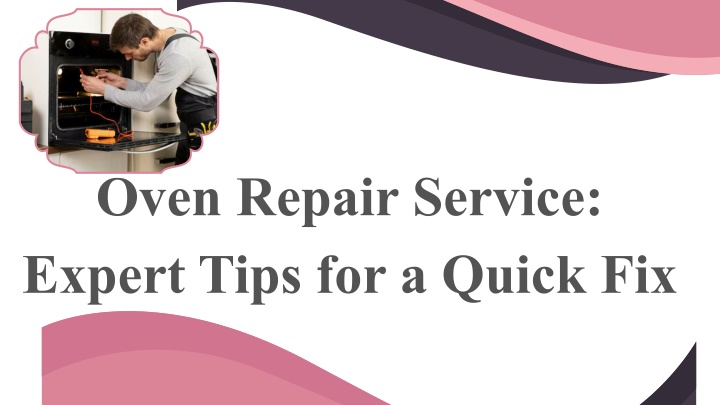 oven repair service expert tips for a quick fix