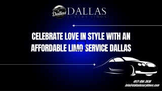 Celebrate Love in Style with an Affordable Limo Service Dallas
