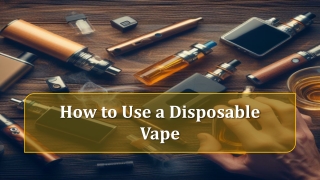 How to Use a Disposable Vape