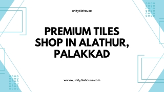 Premium Tiles Shop in Alathur, Palakkad