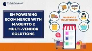 Empowering eCommerce with Magento 2 Multi-Vendor Solutions -  CS Soft Solutions