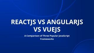 ReactJS vs AngularJS vs VueJS