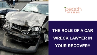 The Role of a Car Wreck Lawyer in Your Recovery