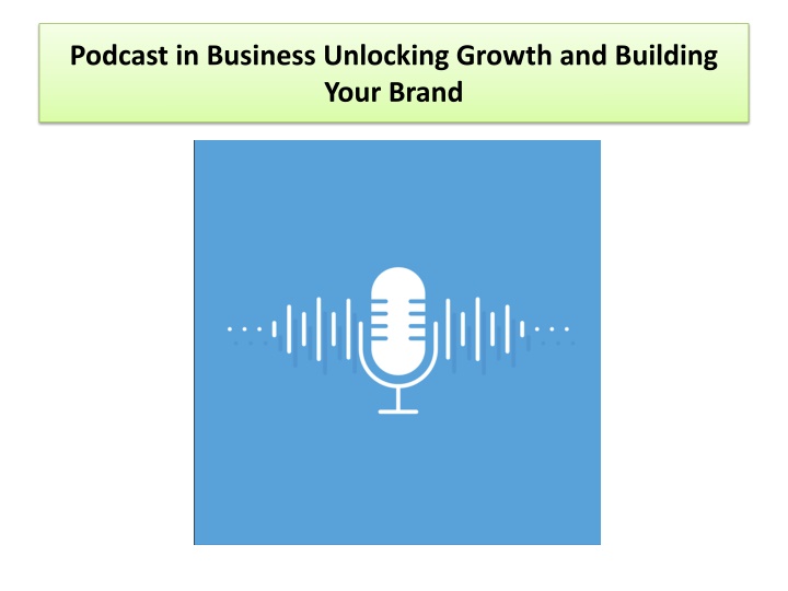 podcast in business unlocking growth and building your brand