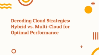 decoding cloud strategies hybrid vs multi cloud