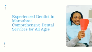 Experienced Dentist in Maroubra: Comprehensive Dental Services for All Ages