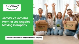 ANYWAYZ MOVING Premier Los Angeles Moving Company