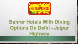Behror hotels with dining options on Delhi-Jaipur highway