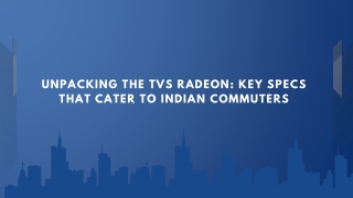 Unpacking the TVS Radeon: Key Specs That Cater to Indian Commuters