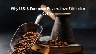 Why U.S. & Europe Love Ethiopian Coffee