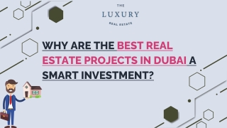 Why Are the Best Real Estate Projects in Dubai a Smart Investment