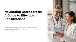 Navigating Osteoporosis: A Guide to Effective Consultations