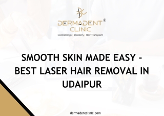 Smooth Skin Made Easy: Best Laser Hair Removal in Udaipur